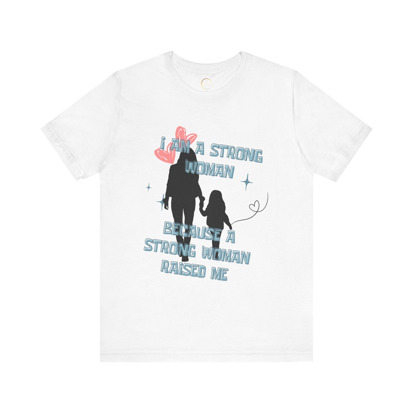 Strong Woman Inspirational Tee - Unisex Jersey Short Sleeve