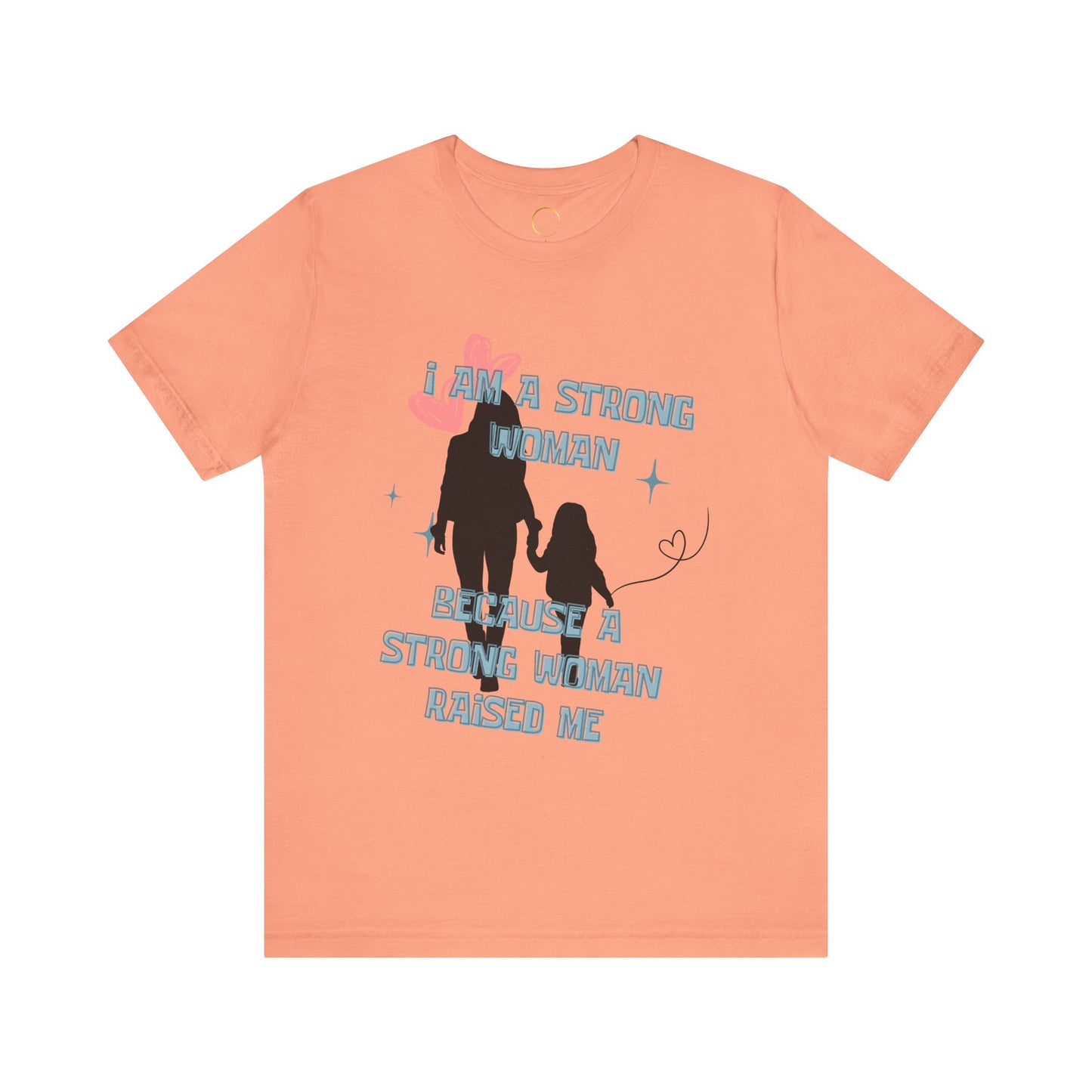 Strong Woman Inspirational Tee - Unisex Jersey Short Sleeve