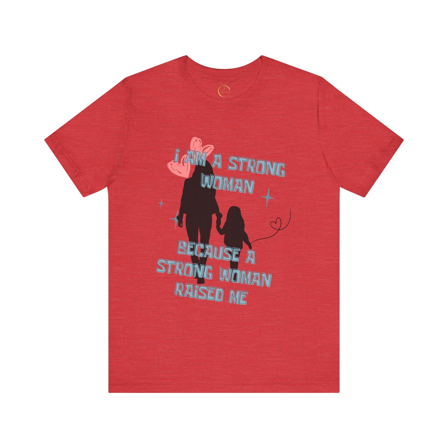 Strong Woman Inspirational Tee - Unisex Jersey Short Sleeve
